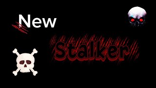 New stalker.
