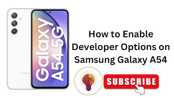How to Enable Developer Options on Samsung Galaxy A54: Step-by-Step Walkthrough