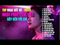 NHẠC PHÁP - LỜI VIỆT - HÃY ĐẾN VỚI EM |15 Ca Khúc Bất Hủ - DISCO Remix Bật Lên Là Quẩy