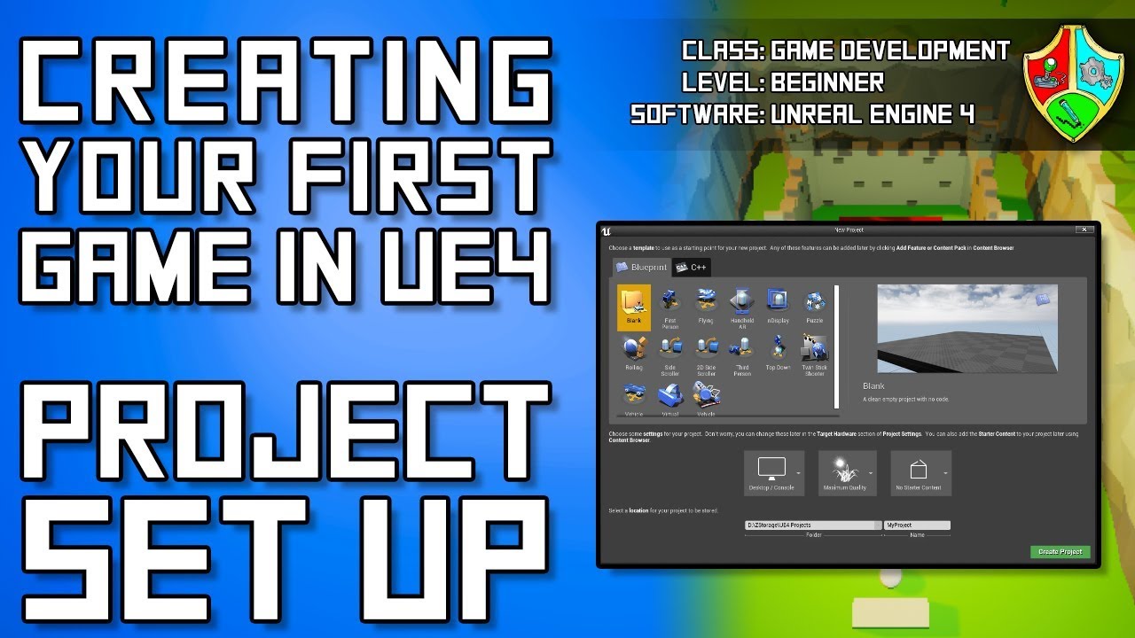 How To Make A Video Game In Unreal Engine 4 1 Project Setup Unreal Engine 4 Blueprints Tutorial Youtube