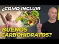 ¡NO COMAS CARBOHIDRATOS HASTA VER ESTE VIDEO! ¿CÓMO INCLUIR LOS CARBOHIDRATOS EN LA DIETA?