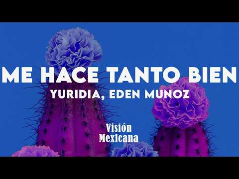 Yuridia, Eden Muñoz - Me Hace Tanto Bien (Letra/Lyrics)