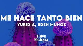 Yuridia, Eden Muñoz - Me Hace Tanto Bien (Letra/Lyrics)