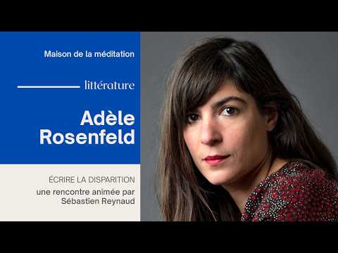 Writing about Disappearance - A Literary Encounter with Adèle Rosenfeld
