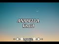 Khaid || Anabella (lyrics)