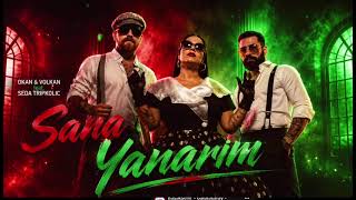 Okan & Volkan & Seda Tripkolic - Sana Yanarim (Remix)