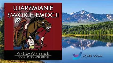 "Ujarzmianie swoich emocji" Andrew Wommack, czyta Maciej Jabłoński - Fragment