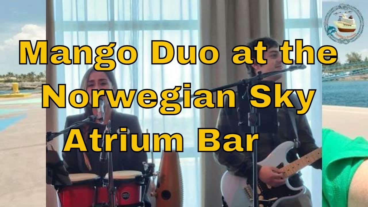 Mango Duo at the Norwegian Sky Atrium Bar