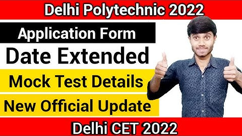 Delhi Polytechnic 2022 : Online Form Last Date Extended | How to Join Mock Test :New Official Update