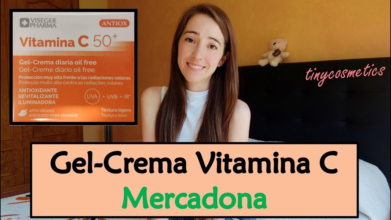 Gel-Crema con vitamina C y SPF50 de Mercadona, ¿vale la pena? {tinycosmetics}