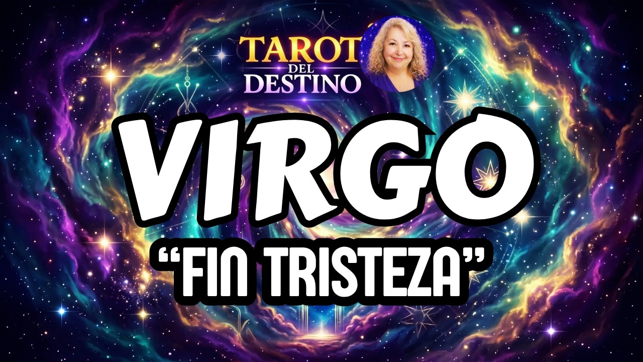 VIRGO ♍ ESTA TRISTEZA TERMINA… Y LLEGA TU EQUILIBRIO YA | Tarot del ...