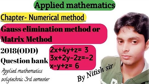 GAUSS ELIMINATION METHOD|MATRIX METHOD|APPLIED MATHEMATICS POLYTECHNIC 3RD SEMESTER APPLIED MATH