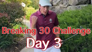 DAY 3: Breaking 30 Challenge (Gastrau’s Golf Center)