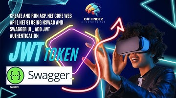 Create and Run ASP.NET Core Web API (.NET 9) with NSwag and Swagger UI | Add JWT Authentication