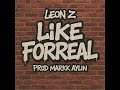 Leon Z – Like Forreal (Prod. Markk Aylin) | Official Audio