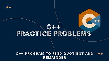C++ Program to Find Quotient and Remainder | C++ practice problems