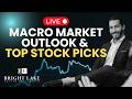LIVE Business News: Macro Market Outlook & Top Stock Picks