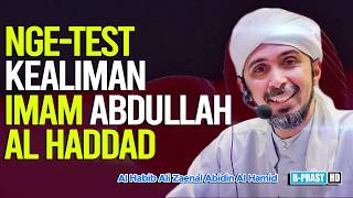 Menguji Kealiman Imam Al Haddad | Habib Ali Zaenal Abidin Al Hamid