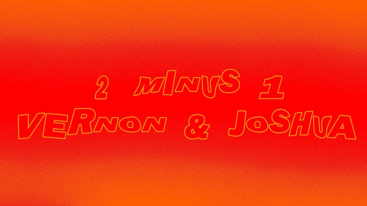 vernon-joshua-seventeen-2-minus-1-lyrics-youtube