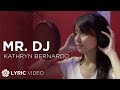 KATHRYN BERNARDO - Mr. DJ (Official Lyric Video)