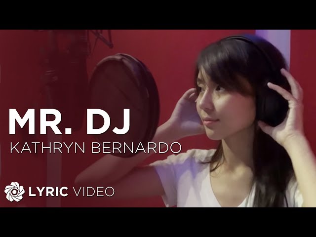 Mr. DJ - Kathryn Bernardo (Lyrics) class=