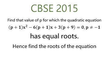 Find that value of p for which the quadratic equation(p+1) x^2-6(p+1)x+3(p+9)=0,p≠-1has equal roots