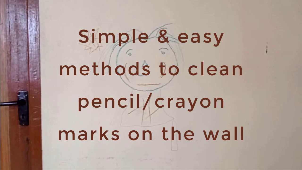 Simple & easy methods to clean pencil/crayon marks on the wall YouTube