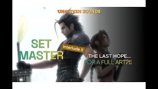 Set Master (Final Fantasy) - Interlude II (Last Hope for a Full Art!)
