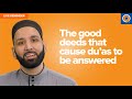 The Good Deeds That Cause Duas To Be Answered | Live Reminder with Omar Suleiman