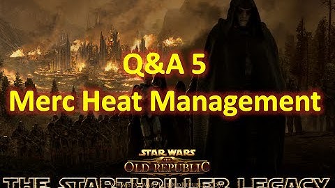 SWTOR Q&A 5 Mercenary Heat Management
