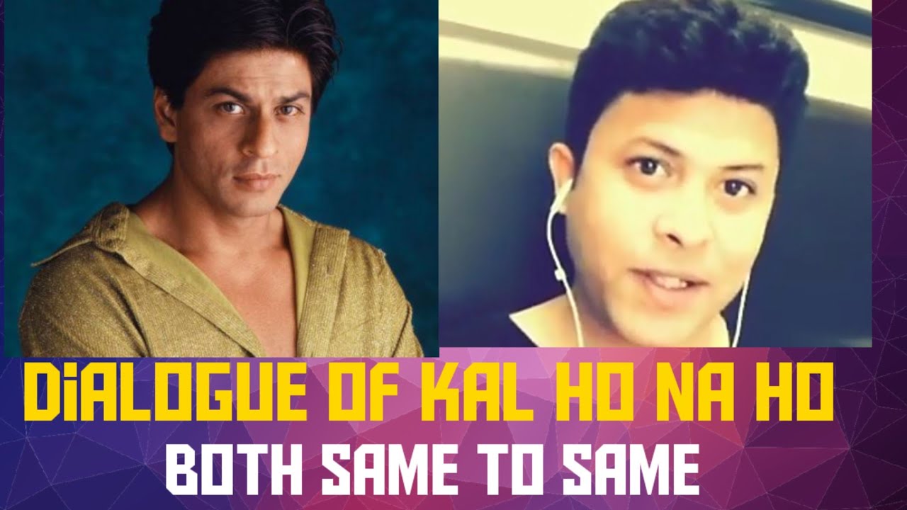 Download KAL HO NA FAMOUS DIALOGUE - by My Friend Soumya Roy. | SRK | DIALOG