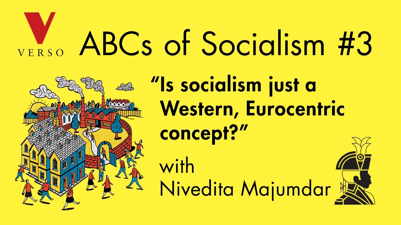 “Is Socialism Just a Western, Eurocentric Concept?” with Nivedita Majumdar