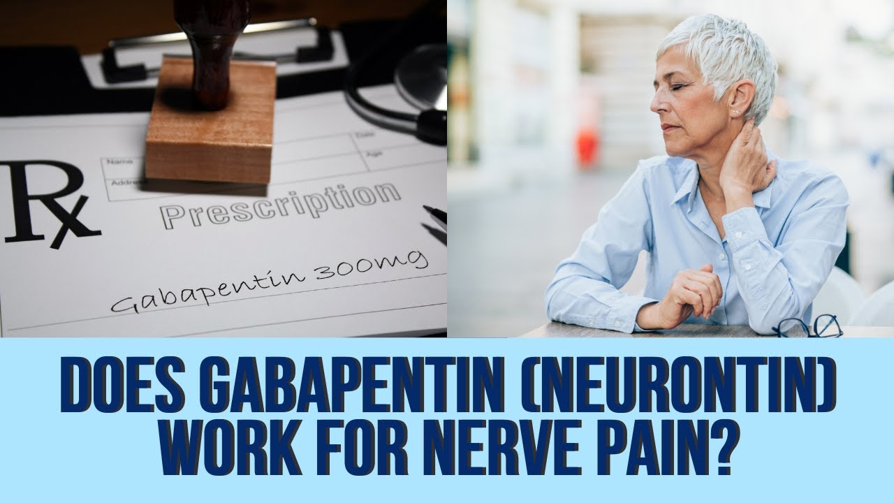 Does Gabapentin (Neurontin) Work For Nerve Pain? - Youtube