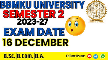 BBMKU SEMESTER-2 (2023-27) || EXAM NOTICE|| हो जाए तैयार😯|| 16 DECEMBER||BBMKU UPDATES||