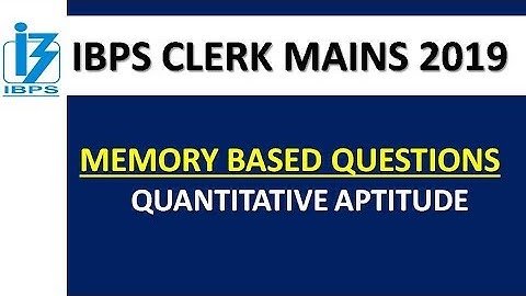 IBPS CLERK MAINS 2019 MEMORY BASED QUESTIONS || QUANTITATIVE APTITUDE