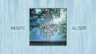 Mark Alow - Gardens of Babylon [Mix]