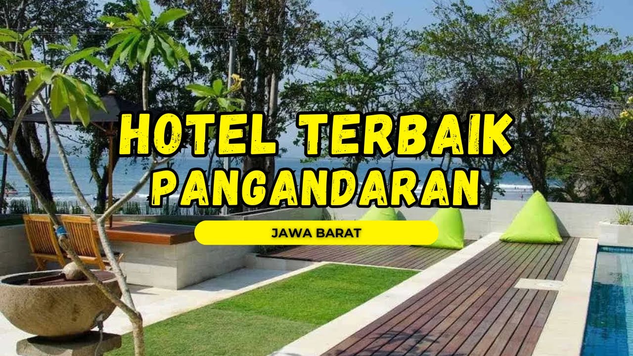 5 Rekomendasi HOTEL PANGANDARAN DEKAT PANTAI: Dari yang Murah Sampai Mewah!