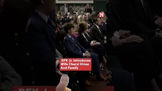 RFK Jr. Introduces Wife Cheryl Hines And Family At HHS Confirmation Hearing