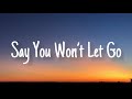 James Arthur - Say You Won’t Let Go (Lyrics) | Paloma Faith, Alie Gatie, Ed Sheeran,… (Mix)