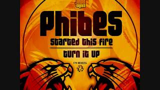 Phibes _  Started this fire