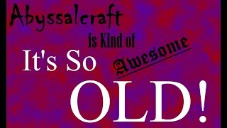 Abyssalcraft Is Kind Of Awesome Its Outdated