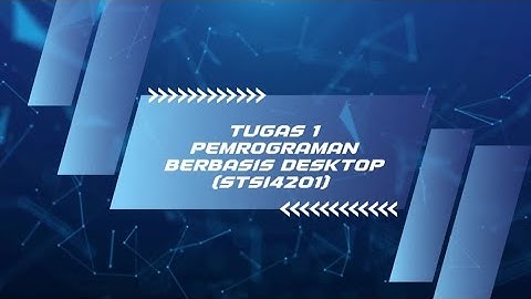 TUGAS 1 PEMROGRAMAN BERBASIS DESKTOP (STSI4201)