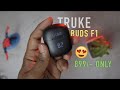 Truke Buds F1 Unboxing and review | Best Budget TWS only for 899/- only