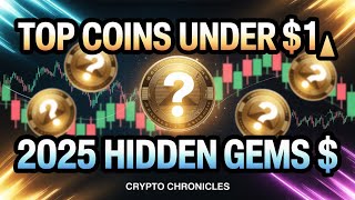 Top 5 Emerging Coins Under $1 (2025) | Crypto Chronicles Report on the Best Altcoins to Buy Now