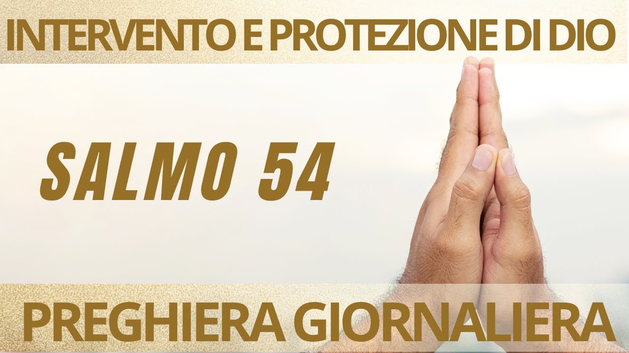 SALMO 54 | POTENTE PREGHIERA | Per la Richiesta di Intervento e la