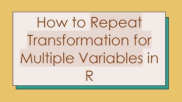 How to Repeat Transformation for Multiple Variables in R