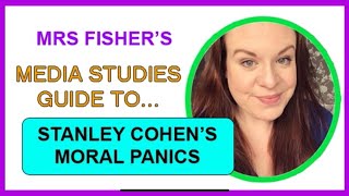 Media Studies - Stanley Cohen’s Moral Panics theory - Simple guide for students & teachers