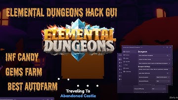 [🎃] ELEMENTAL DUNGEONS HACK GUI 🔥INF CANDY/GEMS FARM, BEST AUTOFARM🔥Elemental Dungeons Script PC/MOB