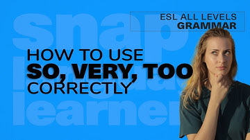 How to use “so,” “very,” and “too” correctly | ESL Grammar All Levels