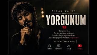  Yorgunum 💔 Airas Şahin | Damar Arabesk 2026 (Official Lyrics Video)